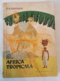 P.A. Baranov - Prin Africa Tropicala