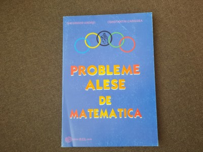 PROBLEME ALESE DE MATEMATICA-GHEORGHE ANDREI,C.CARAGEA 25/3 foto