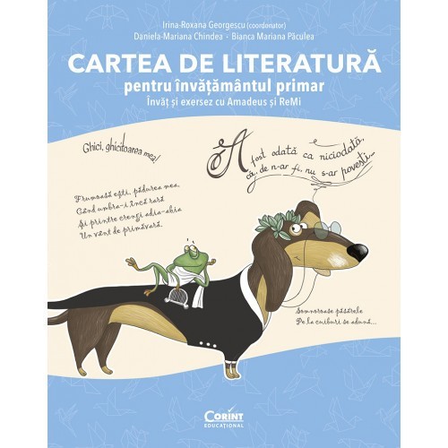 Cartea De Literatura Pentru Invatamantul Primar. Invat si Exersez Cu Amadeus si Remi, Irina-Roxana Georgescu, Daniela-Mariana Chindea, Mariana Bianca