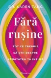 Fără rușine - Paperback brosat - Dr. Karen Tang - Bookzone