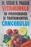 VITAMINELE IN PREVENIREA SI TRATAMENTUL CANCERULUI-KEDAR N. PRASAD-347361