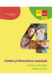 Limba si literatura romana - Clasa 4 - Caietul elevului - Cleopatra Mihailescu, Tudora Pitila