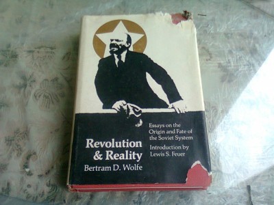 REVOLUTION &amp;amp; REALITY - BERTRAM D. WOLFE (CARTE IN LIMBA ENGLEZA) foto