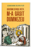 Cautand sensul vietii, m-a gasit Dumnezeu - Siluana Vlad