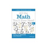 All the Math You'll Ever Need: A Self-Teaching Guide