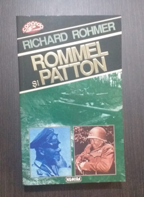 ROMMEL SI PATTON - RICHARD ROHMER - PREFATA REGELE MIHAI foto