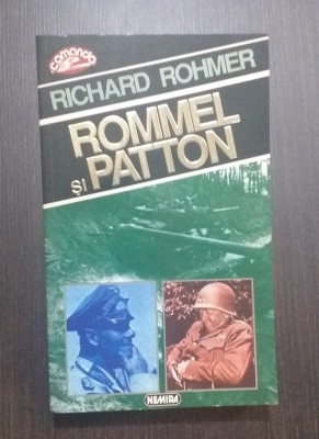 ROMMEL SI PATTON - RICHARD ROHMER - PREFATA REGELE MIHAI foto