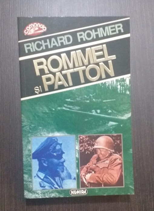 ROMMEL SI PATTON - RICHARD ROHMER - PREFATA REGELE MIHAI