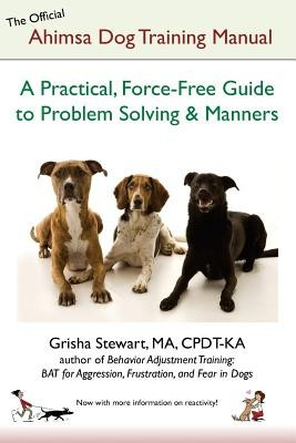 The Official Ahimsa Dog Training Manual: A Practical, Force-Free Guide to Problem Solving and Manners foto