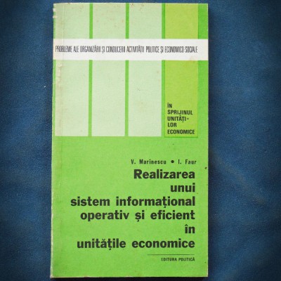 REALIZAREA UNUI SISTEM INFORMATIONAL OPERATIV SI EFICIENT - V. MARINESCU foto