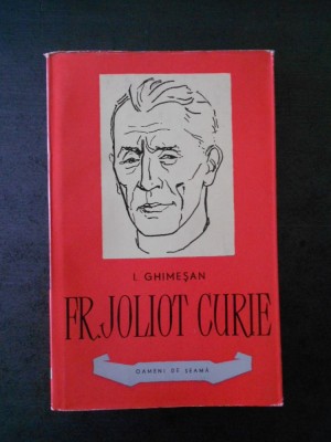 I. GHIMESAN - FR. JOLIOT CURIE foto