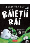 Extraterestrul vs Baietii Rai. Seria Baietii Rai Episodul 6 - Aaron Blabey