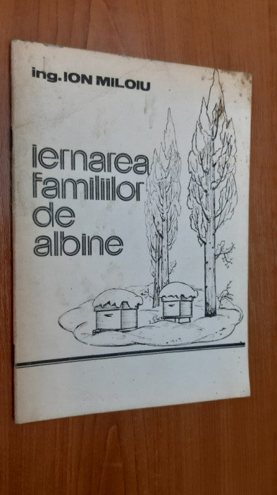 Iernarea familiilor de albine - Ion Miloiu, apicultura, albinarit,1986