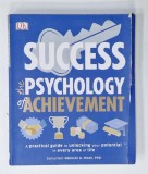 SUCCESS THE PSYCHOLOGY OF ACHIVEMENT, A PRACTICAL GUIDE TO UNLOCKING YOUR POTENTIAL IN EVERY AREA OF LIFE by DEBORAH A. OLSON, 2017