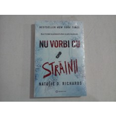 NU VORBI CU STRAINII (carte noua sigilata) - Natalie D. RICHARDS