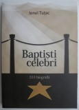 Baptisti Celebri - Ionel Tutac - Carte Beletristica