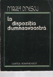 Carte Mircea Dinescu La dispozitia dumneavoastra, beletristica poezie, poet, stare buna, romana, 1979, Cartea Romaneasca