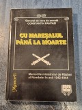 Cu maresalul pana la moarte memorii Constantin Pantazi