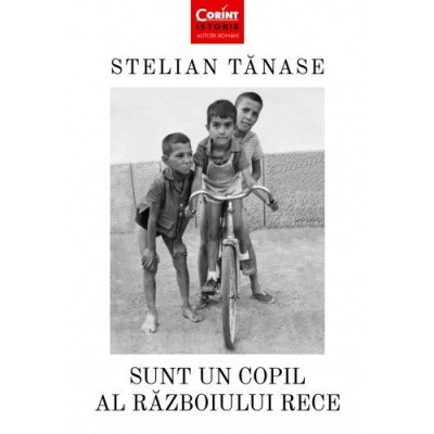 Sunt un copil al Razboiului Rece &amp;ndash; Stelian Tanase foto