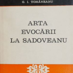 Arta evocarii la Sadoveanu - G. I. Tohaneanu