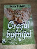 Dora Petrila (autograf) - Orasul bufnitei (Editura Viata Medicala Romaneasca, 2011)