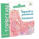 Rapsodii de primavara. Primavara. Poezii pentru gradinita - George Topirceanu