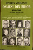 Stelian Vasilescu - Oameni din Bihor 1940-2000. Dictionar sentimental vol I