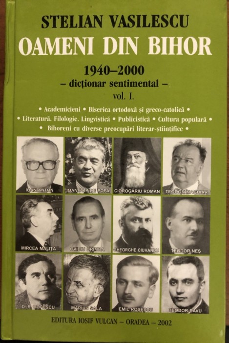 Stelian Vasilescu - Oameni din Bihor 1940-2000. Dictionar sentimental vol I