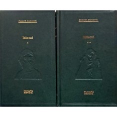 Feodor Mihailovici Dostoievski - Idiotul vol. I+II (Vol.27,28) -