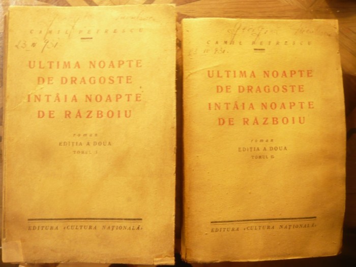 131. Cezar Petrescu - Ultima noapte de dragoste intaia noapte de razboiu - Ed.II 1931 Cultura Nationala ,311 + 221 pag