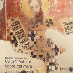 Viaţa sfântului Vasile cel Mare - Paperback brosat - Stelianos Papadopoulos - Bizantină