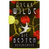 Oscar Wilde - Die besten Geschichten
