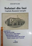 Salutari din Iasi, Capitala Romaniei Intregite - Ion Mitican, Tehnopress, 2000, Istorie Iasi