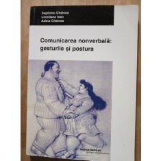 Comunicarea nonverbala: gesturile si postura- Septimiu Chelcea, Loredana Ivan