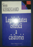 Soren Kierkegaard - Legitimitatea estetica a casatoriei