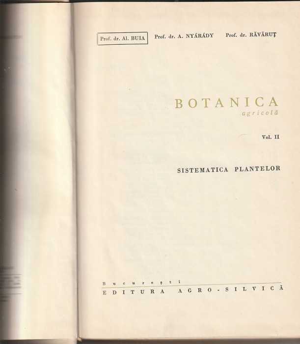 A. BUIA, A. NYARADY, M. RAVARUT - BOTANICA AGRICOLA VOL II SISTEMATICA PLANTELOR