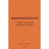 Manifeszt&aacute;ci&oacute; - 7 l&eacute;p&eacute;s a lehető legjobb &eacute;lethez - Roxie Nafousi