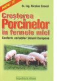 Cresterea porcinelor in ferme mici conform cerintelor Uniunii Europene - Nicolae Zeneci