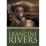 Razboinicul. Caleb. Fiii incurajarii 2 - Francine Rivers