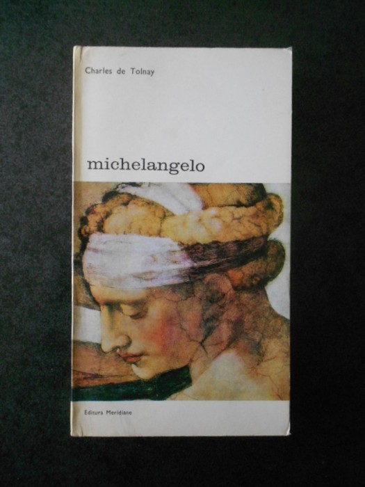 CHARLES DE TOLNAY - MICHELANGELO