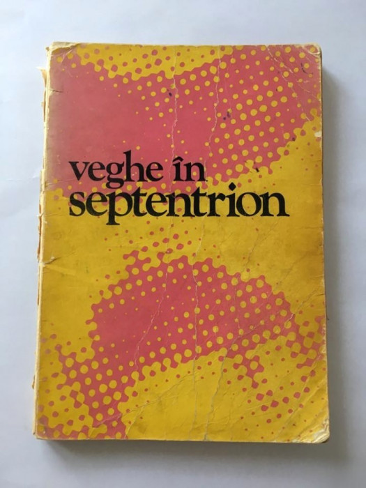 Veghe in septentrion, pagini Maramuresene, Baia Mare 1977, 166 pag