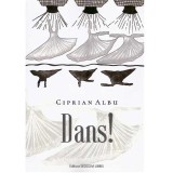 Dans! Roman de Ciprian Albu, Editura Sedcom Libris