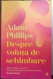 Adam Phillips - Despre vointa de schimbare