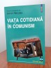 Adrian Neculau (coordonator), Viața cotidiană &icirc;n comunism