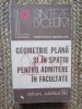 GEOMETRIE PLANA SI IN SPATIU PENTRU ADMITERE IN FACULTATE-CONSTANTIN IONESCU-TIU, 1977, Didactica si Pedagogica