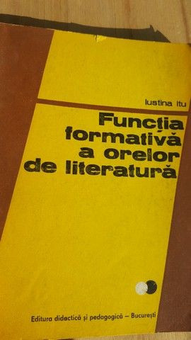 Functia formativa a orelor de literatura- Iustina Itu