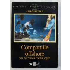 COMPANIILE OFFSHORE SAU EVAZIUNEA FISCALA LEGALA de ADRIAN MANAILA , 1999