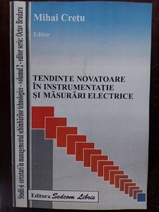 Tendinte novatoare in instrumentatie si masurari electrice- Mihai Cretu foto