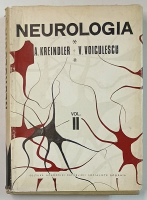 NEUROLOGIA de A. KREINDLER si V. VOICULESCU , VOLUMUL II , 1972 foto