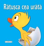 Rățușca cea ur&acirc;tă - Hardcover - *** - Flamingo